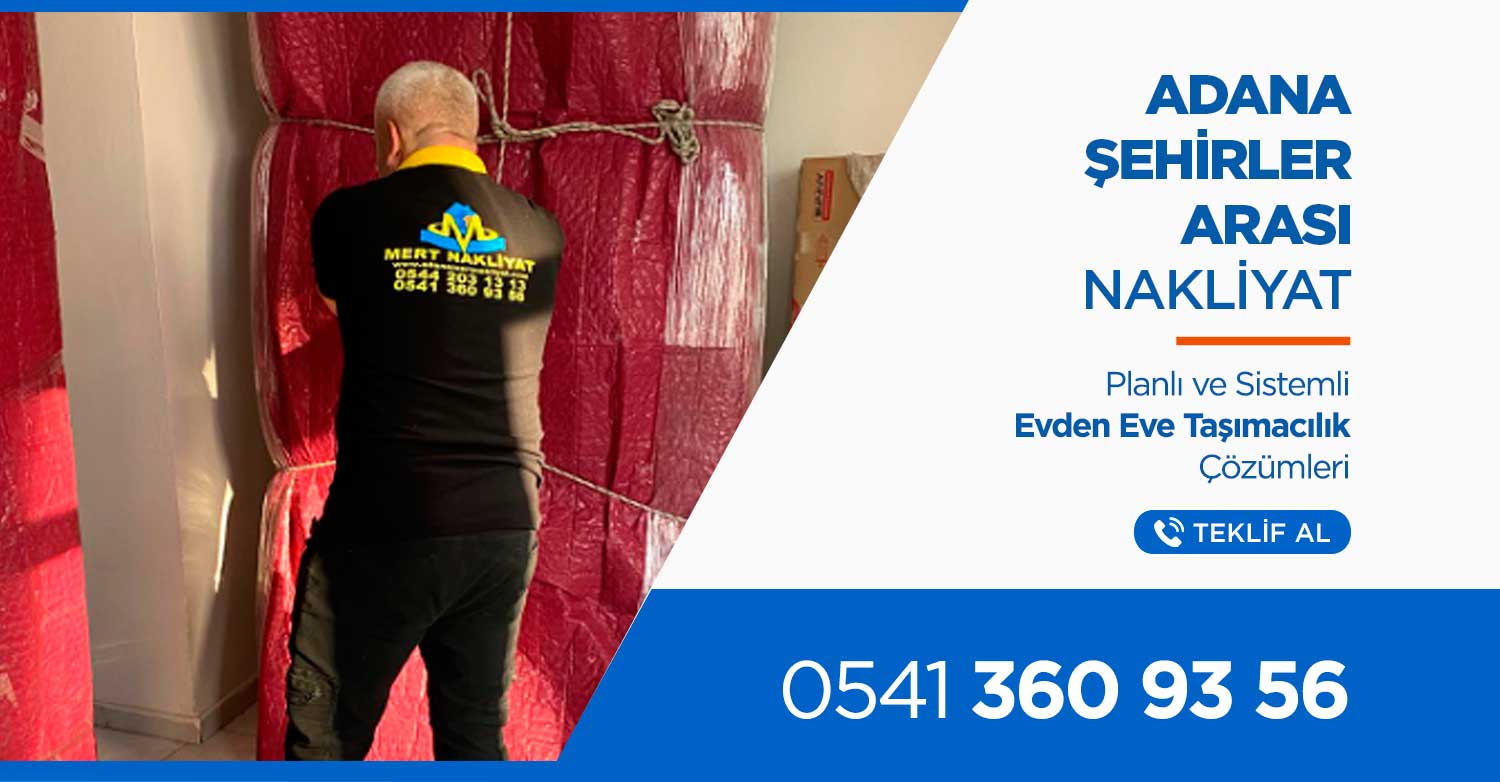 Adana Evden Eve Nakliyat ve Taşımacılık - Mert Nakliyat